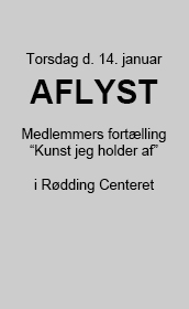 Torsdag den fjortende januar medlemmers fortællinger rødding centeret Aflyst